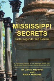 Mississippi Secrets: Facts, Legends, and Folklore