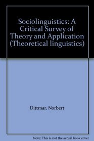 Sociolinguistics: A Critical Survey of Theory and Application (Theoretical linguistics)