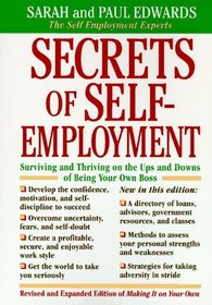 Secrets of Self-Employment: Surviving and Thriving on the Ups and Downs of Being Your Own Boss (Working from Home)