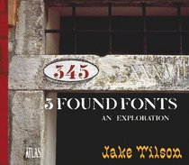 3 Found Fonts: An Exploration