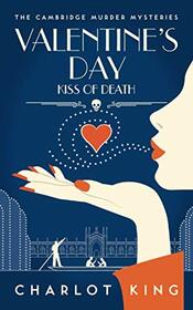Valentine's Day: Kiss of Death (The Cambridge Murder Mysteries)