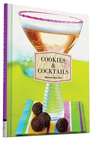 Cookies & Cocktails: Recipes for Good Times