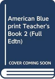 American Blueprint: Teachers' Book Level 2 (Blueprint Series)