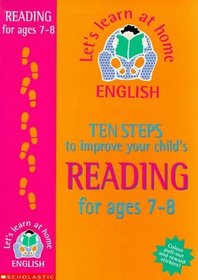 Ten Steps to Improve Your Child's Reading: Age 7-8 (Lets Learn at Home: English)