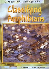 Amphibians (Classifying Living Things)