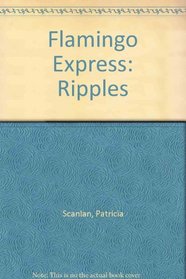 Flamingo Express: Ripples