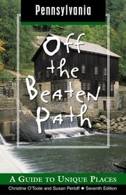 Pennsylvania Off the Beaten Path, 7th: A Guide to Unique Places