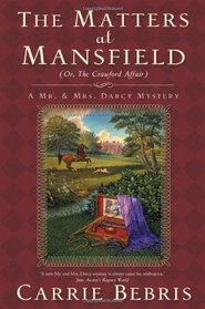 The Matters at Mansfield: Or, The Crawford Affair (Mr. and Mrs. Darcy Mysteries)