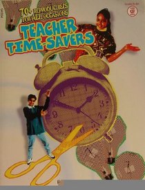 Teacher Time-Savers: 70 + Reproducibles for All Occasions