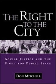 The Right to the City: Social Justice and the Fight for Public Space