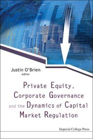Private Equity, Corporate Governance And The Dynamics Of Capital Market Regulation