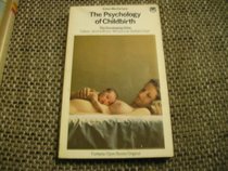 THE PSYCHOLOGY OF CHILDBIRTH (DEVELOPING CHILD S.)