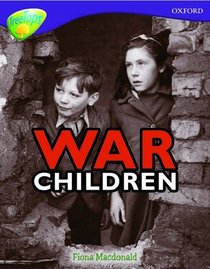 Oxford Reading Tree: Stage 11: TreeTops Non-Fiction: War Children (Treetops Non Fiction)