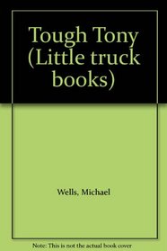 Tough Tony (Little truck books)