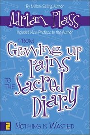 From Growing Up Pains to the Sacred Diary : Nothing Is Wasted