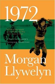 1972 : A Novel of Ireland's Unfinished Revolution (Irish Century)