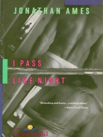 I PASS LIKE THE NIGHT