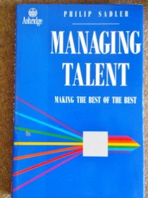 Managing Talent: Making the Best of the Best