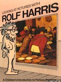 LOOKING AT PICTURES WITH ROLF HARRIS: CHILDREN'S GUIDE TO FAMOUS PAINTINGS