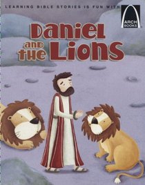 Daniel and the Lions (Arch Book)
