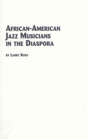 African-American Jazz Musicians in the Diaspora (Studies in African Diaspora, V. 2)