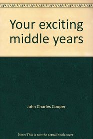 Your exciting middle years