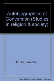 Autobiographies of Conversion (Studies in Religion and Society)