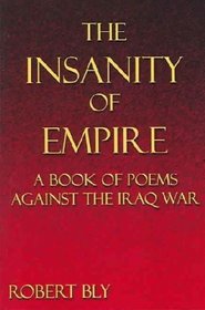 The Insanity of Empire: A Book of Poems Against the Iraq War
