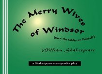 The Merry Wives of Windsor: A Shakespeare transgender play