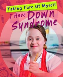 I Have Down Syndrome (Taking Care of Myself)