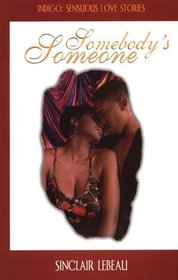 Somebody's Someone (Indigo: Sensuous Love Stories)