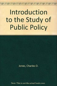 Introduction to the Study of Public Policy