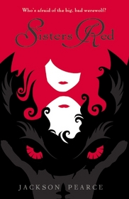 Sisters Red (Fairytale Retellings, Bk 1)