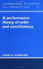 A Performance Theory of Order and Constituency (Cambridge Studies in Linguistics)