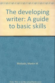 The developing writer: A guide to basic skills