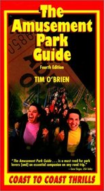 The Amusement Park Guide, 4th: Coast to Coast Thrills