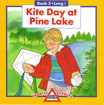 Kite Day at Pine Lake (Phonics Long Vowels Readers: Long i, Bk 5)