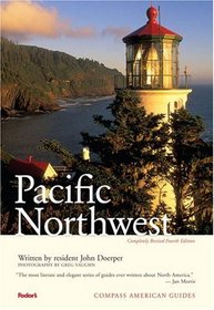 Compass American Guides: Pacific Northwest, 4th Edition (Compass American Guides)