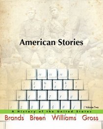 American Stories: A History of the United States, Volume 2 Value Package (includes MyHistoryLab with E-Book Student Access Code for Amer Hist - LONGMAN (1-sem for Vol. I & II))