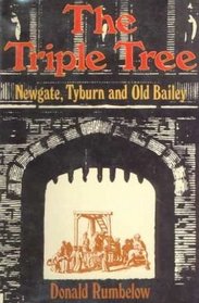 The Triple Tree: Newgate, Tyburn, and Old Bailey