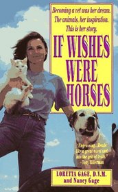 If Wishes Were Horses : The Education of a Veterinarian