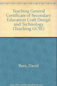 Teaching General Certificate of Secondary Education Craft Design and Technology (Teaching GCSE)