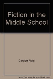 Fiction in the Middle School