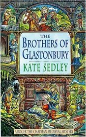 The Brothers of Glastonbury (Roger the Chapman, Bk 7)