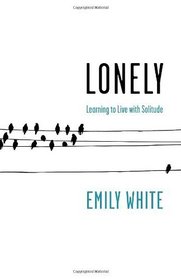 Lonely: Learning to Live with Solitude