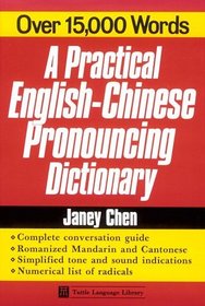 A Practical English-Chinese Pronouncing Dictionary: English, Chinese Characters, Romanized Mandarin and Cantonese (Tuttle Language Library)