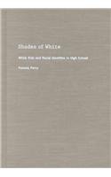 Shades of White: White Kids and Racial Identities in High School