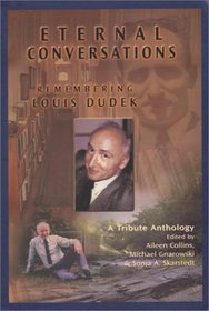 Eternal Conversations: Remembering Louis Dudek