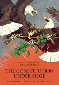 The Constitution Under Siege: Presidential Power Versus the Rule of Law
