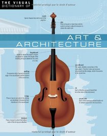 The Visual Dictionary of Art & Architecture : Art & Architecture (French Edition)